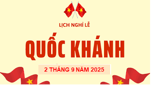 LỊCH NGHỈ LỄ QUỐC KHÁNH 02/09